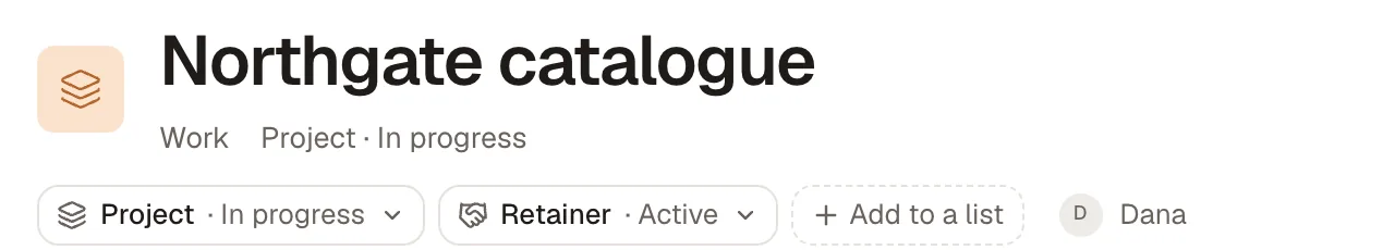 Northgate catalogue with two chips, Project · In progress and Retainer · Active, then Add to a list and Dana, who owns it